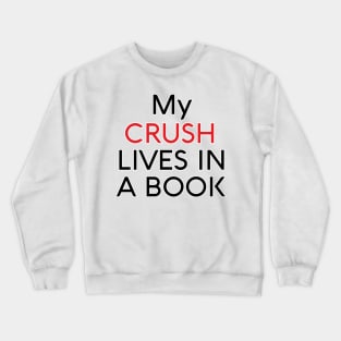 My book crush Crewneck Sweatshirt